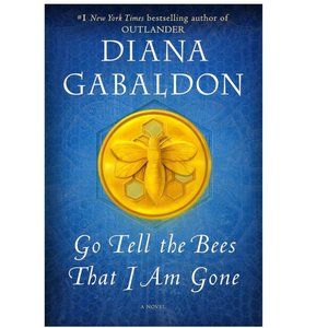 New - Diana Gabaldon - Go Tell the Bees That I am Gone - Hardcover